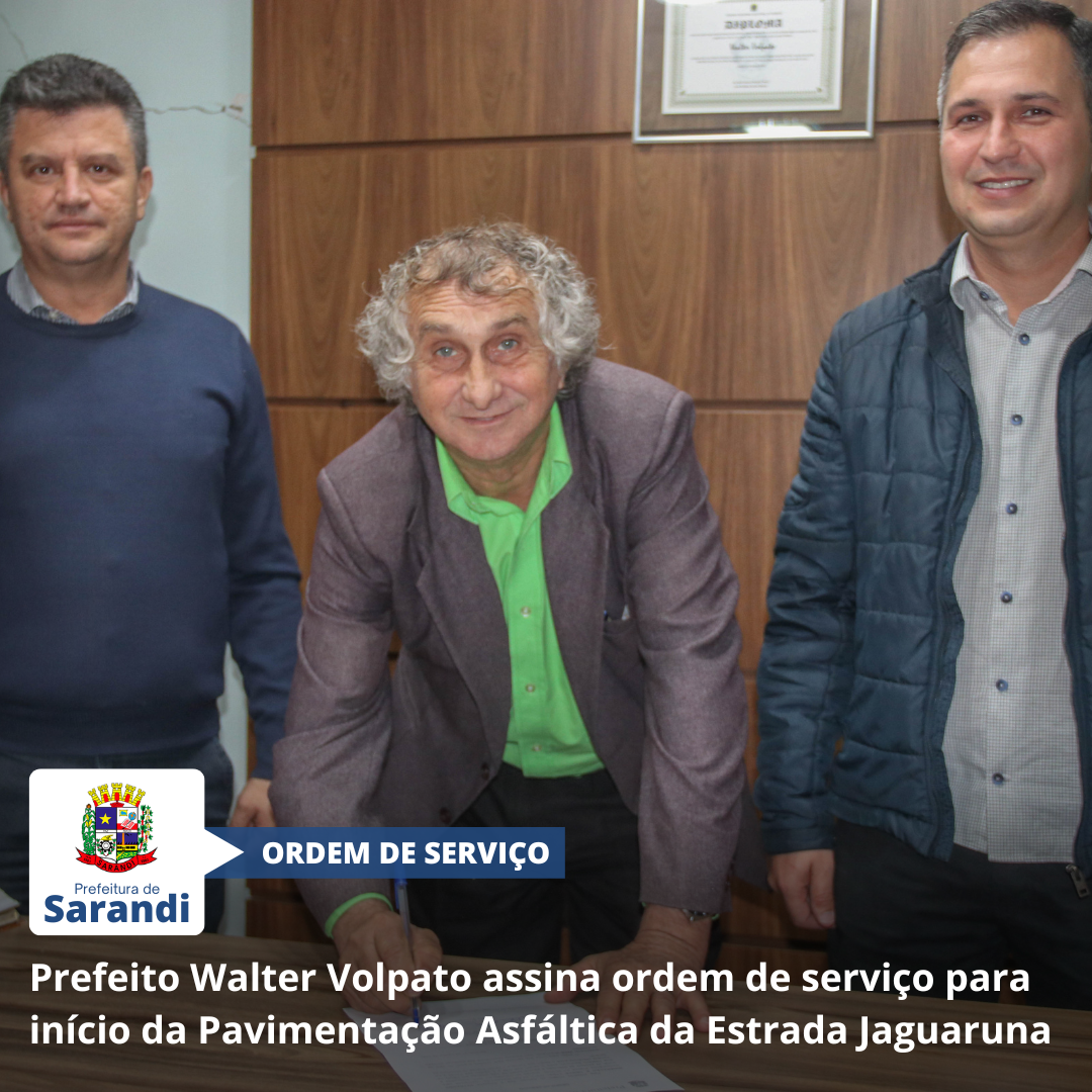 Prefeito Walter Volpato assina ordem de serviço para início da Pavimentação Asfáltica da Estrada Jaguaruna